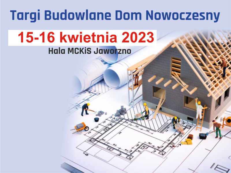 TARGI DOM NOWOCZESNY W JAWORZNIE 22-23.04.2023 REZERWACJE STOISK Promocja-Targi.pl