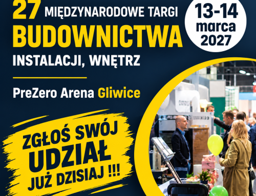 Gliwickie Targi Budowlane 2027 – rozpoczynamy rezerwacje !!!